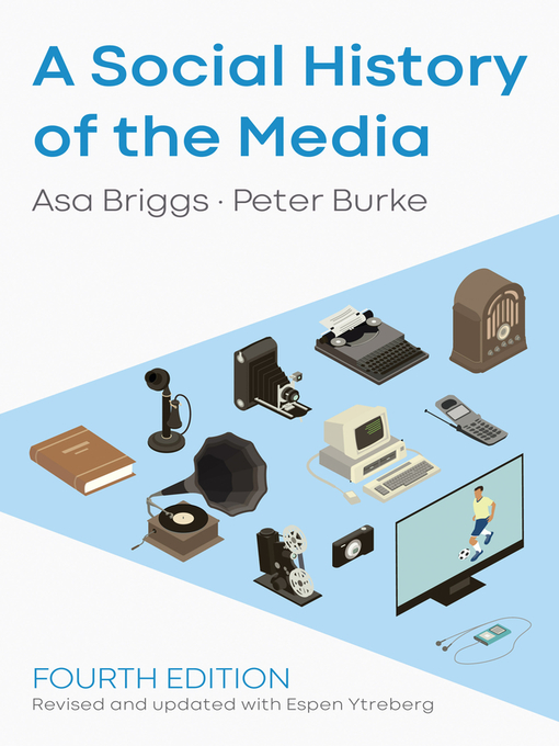 Title details for A Social History of the Media by Peter Burke - Available